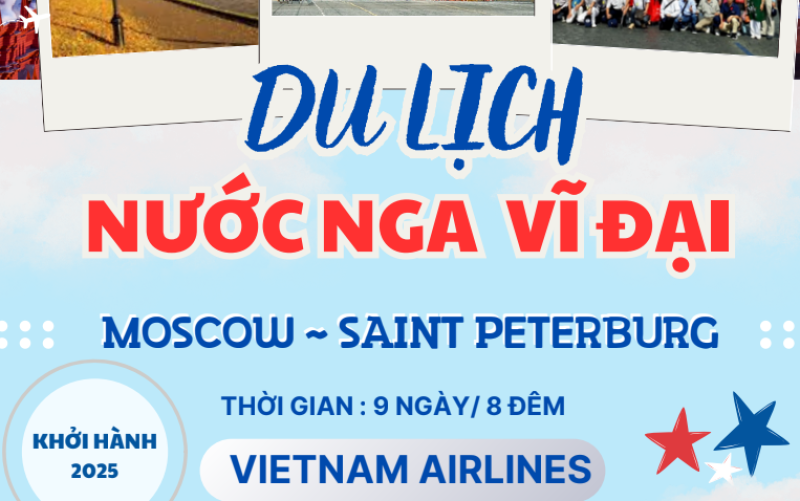 LIÊN BANG NGA - XỨ SỞ BẠCH DƯƠNG Hành trình: MOSCOW - ST. PETERSBURG 